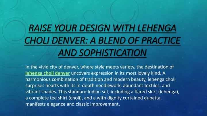 raise your design with lehenga choli denver a blend of practice and sophistication