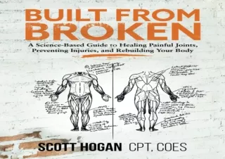 ⚡PDF ✔DOWNLOAD Built from Broken: A Science-Based Guide to Healing Painful Joint