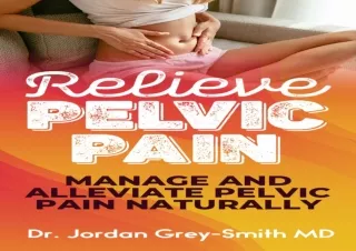 ❤READ ⚡PDF Relieve Pelvic Pain with Our No B.S Pelvic Floor Therapy Guide: Manag