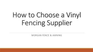 How to Choose a Vinyl Fencing Supplier
