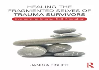 ⚡PDF ✔DOWNLOAD Healing the Fragmented Selves of Trauma Survivors: Overcoming Int