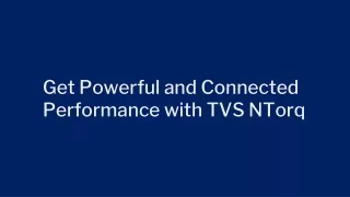 Get Powerful and Connected Performance with TVS NTorq