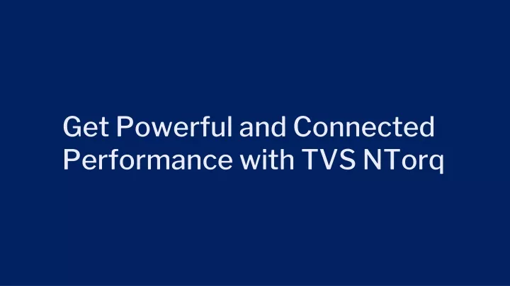 get powerful and connected performance with