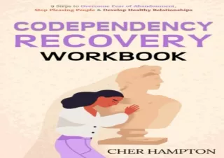 ❤READ ⚡PDF Codependency Recovery Workbook: 9 Steps to Overcome Fear of Abandonme