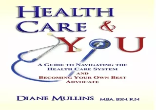 ❤READ ⚡PDF Health Care & You: A Guide to Navigating the Health Care System and B