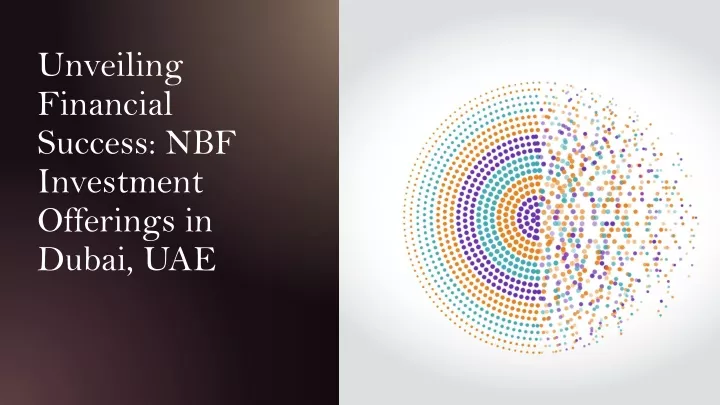 unveiling financial success nbf investment offerings in dubai uae