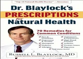 ⚡PDF ✔DOWNLOAD Dr. Blaylock's Prescriptions for Natural Health: 70 Remedies for