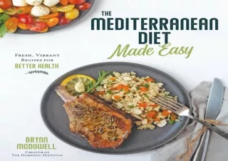⚡PDF ✔DOWNLOAD The Mediterranean Diet Made Easy: Fresh, Vibrant Recipes for Bett