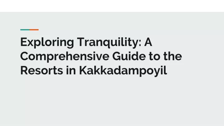 exploring tranquility a comprehensive guide to the resorts in kakkadampoyil
