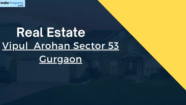 real estate vipul arohan sector 53 gurgaon