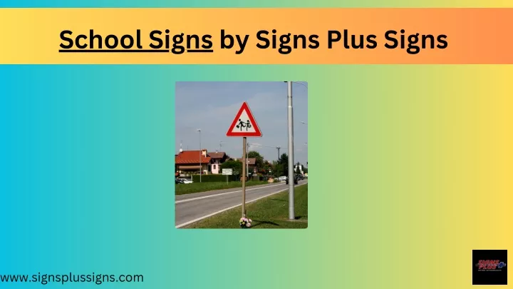 school signs by signs plus signs