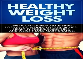 ❤READ ⚡PDF Healthy Weight Loss: The Ultimate Healthy Weight Loss Guide. Weight L