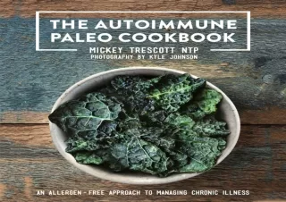 ⚡PDF ✔DOWNLOAD The Autoimmune Paleo Cookbook: An Allergen-Free Approach to Manag