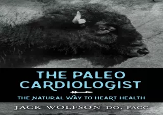 ❤READ ⚡PDF The Paleo Cardiologist: The Natural Way to Heart Health