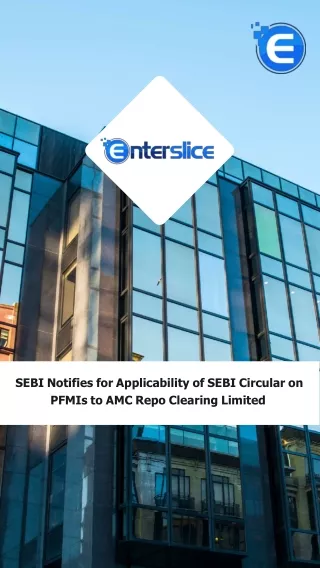 SEBI Notifies AMC Repo Clearing for PFMIs Compliance