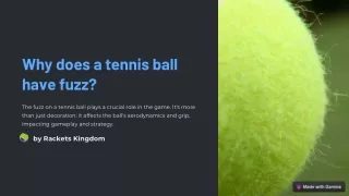 Why does a tennis ball have fuzz?