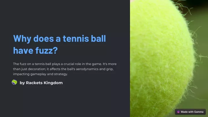 why does a tennis ball have fuzz