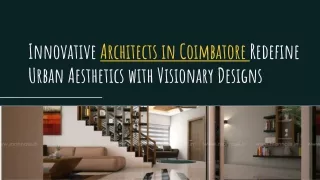 Innovative Architects in Coimbatore Redefine Urban Aesthetics with Visionary Designs