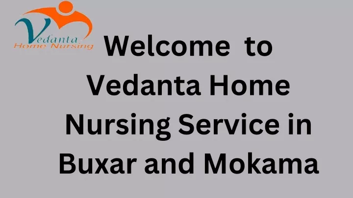 welcome to vedanta home nursing service in buxar