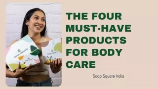 The Four Must-Have Products For Body Care