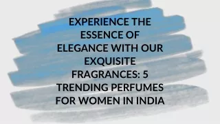 5 Trending Perfumes For Women in India Chhotu Di Hatti
