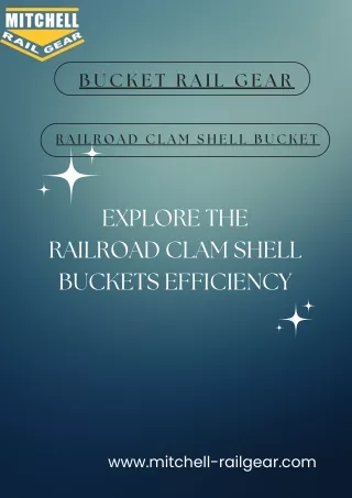 Explore the Railroad Clam Shell Buckets Efficiency