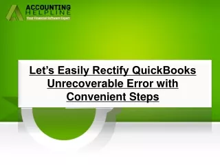 let s easily rectify quickbooks unrecoverable error with convenient steps