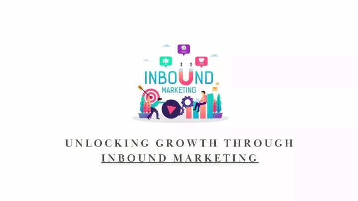 unlocking growth through inbound marketing