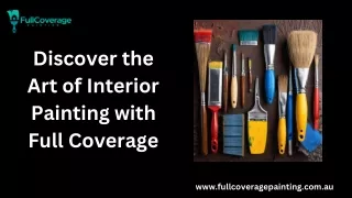 Discover the Art of Interior Painting with Full Coverage