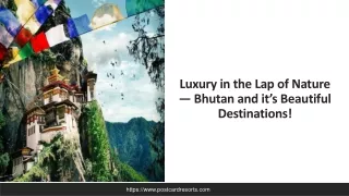 Luxury in the Lap of Nature - Bhutan and it's Beautiful Destinations!