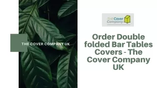 Order Double folded Bar Tables Covers - The Cover Company UK