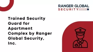 Trained Security Guard for Apartment Complex by Ranger Global Security, Inc.