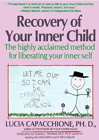 PDF✔️Download❤️ Recovery of Your Inner Child: The Highly Acclaimed Method for Liberating Your Inner Self