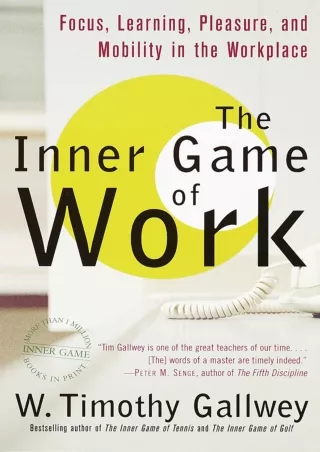 Download⚡️PDF❤️ The Inner Game of Work: Focus, Learning, Pleasure, and Mobility in the Workplace