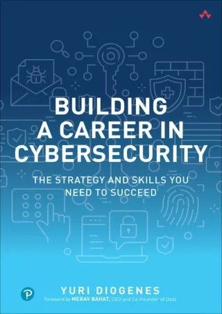 Download⚡️(PDF)❤️ Building a Career in Cybersecurity: The Strategy and Skills You Need to Succeed