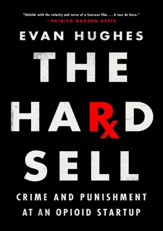 Pdf⚡️(read✔️online) The Hard Sell: Crime and Punishment at an Opioid Startup