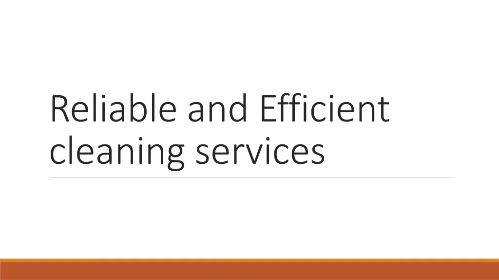 PPT - Reliable and Efficient cleaning services PowerPoint Presentation ...