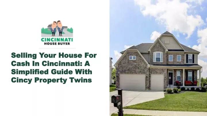 selling your house for cash in cincinnati a simplified guide with cincy property twins