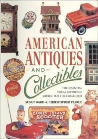 Pdf⚡️(read✔️online) American Antiques and Collectibles: The Essential Visual Reference Sou