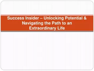 success insider unlocking potential navigating the path to an extraordinary life