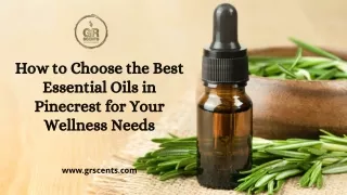 How to Choose the Best Essential Oils in Pinecrest for Your Wellness Needs