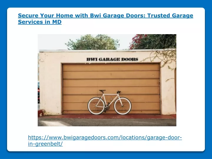 secure your home with bwi garage doors trusted