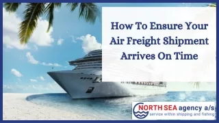 How To Ensure Your Air Freight Shipment Arrives On Time