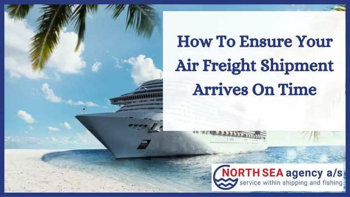 how to ensure your air freight shipment arrives