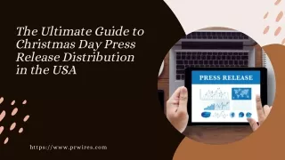 The Ultimate Guide to Christmas Day Press Release Distribution in the USA