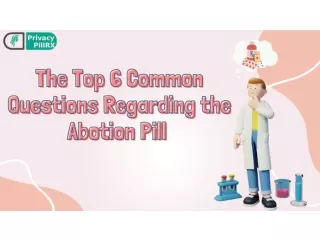The Top 6 Common Questions Regarding the Abortion Pill