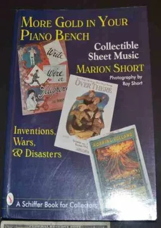 book❤️[READ]✔️ More Gold in Your Piano Bench: Collectible Sheet Music : Inventions, Wars,