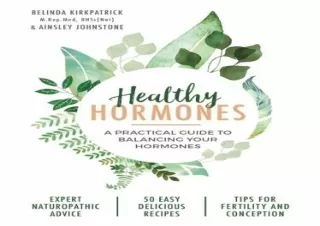 ❤READ ⚡PDF Healthy Hormones: A practical guide to balancing your hormones