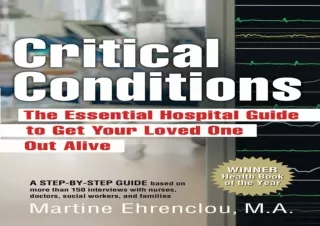 ⚡PDF ✔DOWNLOAD Critical Conditions: The Essential Hospital Guide to Get Your Lov