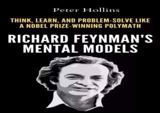 ⚡PDF ✔DOWNLOAD Richard Feynman’s Mental Models: How to Think, Learn, and Problem